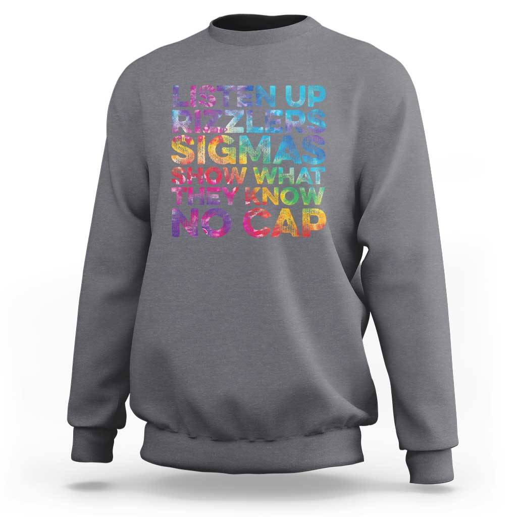 Funny Teacher Sweatshirt Listen Up Rizzlers Sigmas Show Work No Cap Tie-Dye