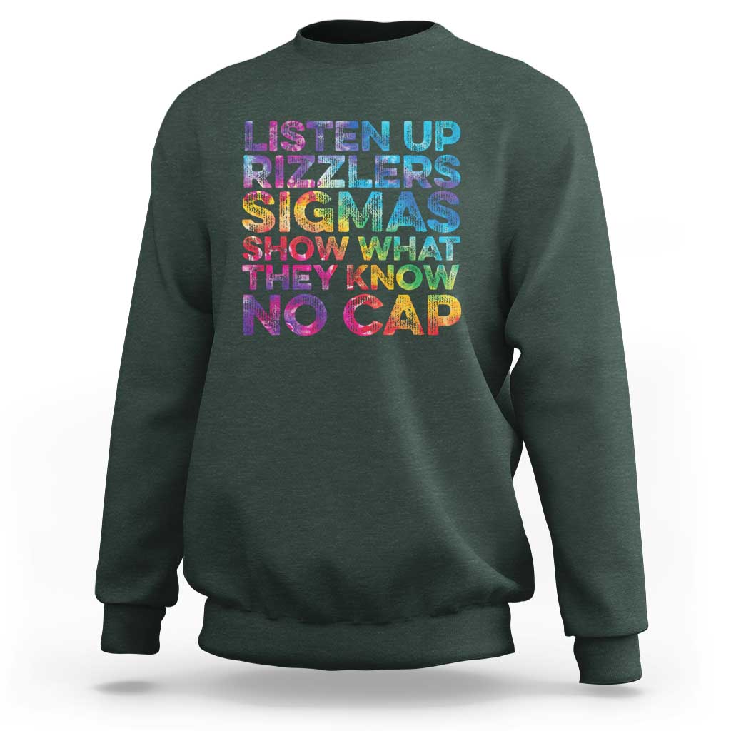 Funny Teacher Sweatshirt Listen Up Rizzlers Sigmas Show Work No Cap Tie-Dye