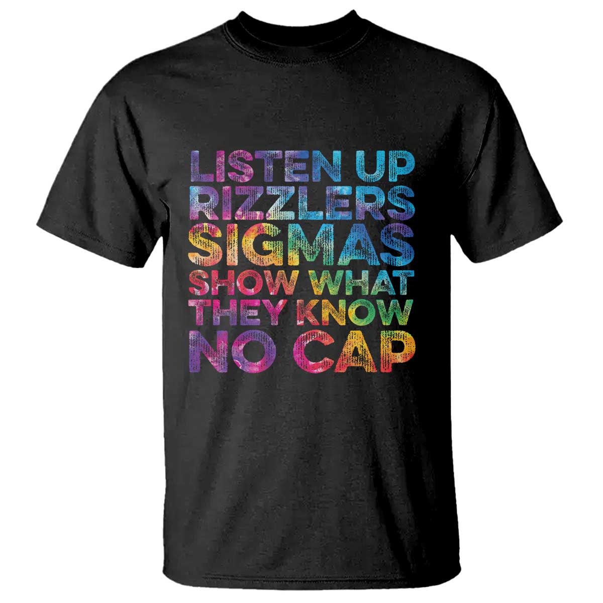 Funny Teacher T Shirt Listen Up Rizzlers Sigmas Show Work No Cap Tie-Dye