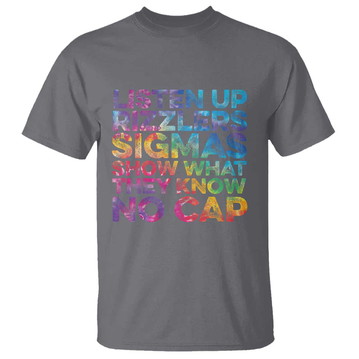 Funny Teacher T Shirt Listen Up Rizzlers Sigmas Show Work No Cap Tie-Dye