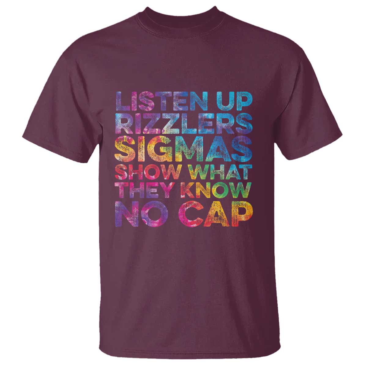 Funny Teacher T Shirt Listen Up Rizzlers Sigmas Show Work No Cap Tie-Dye