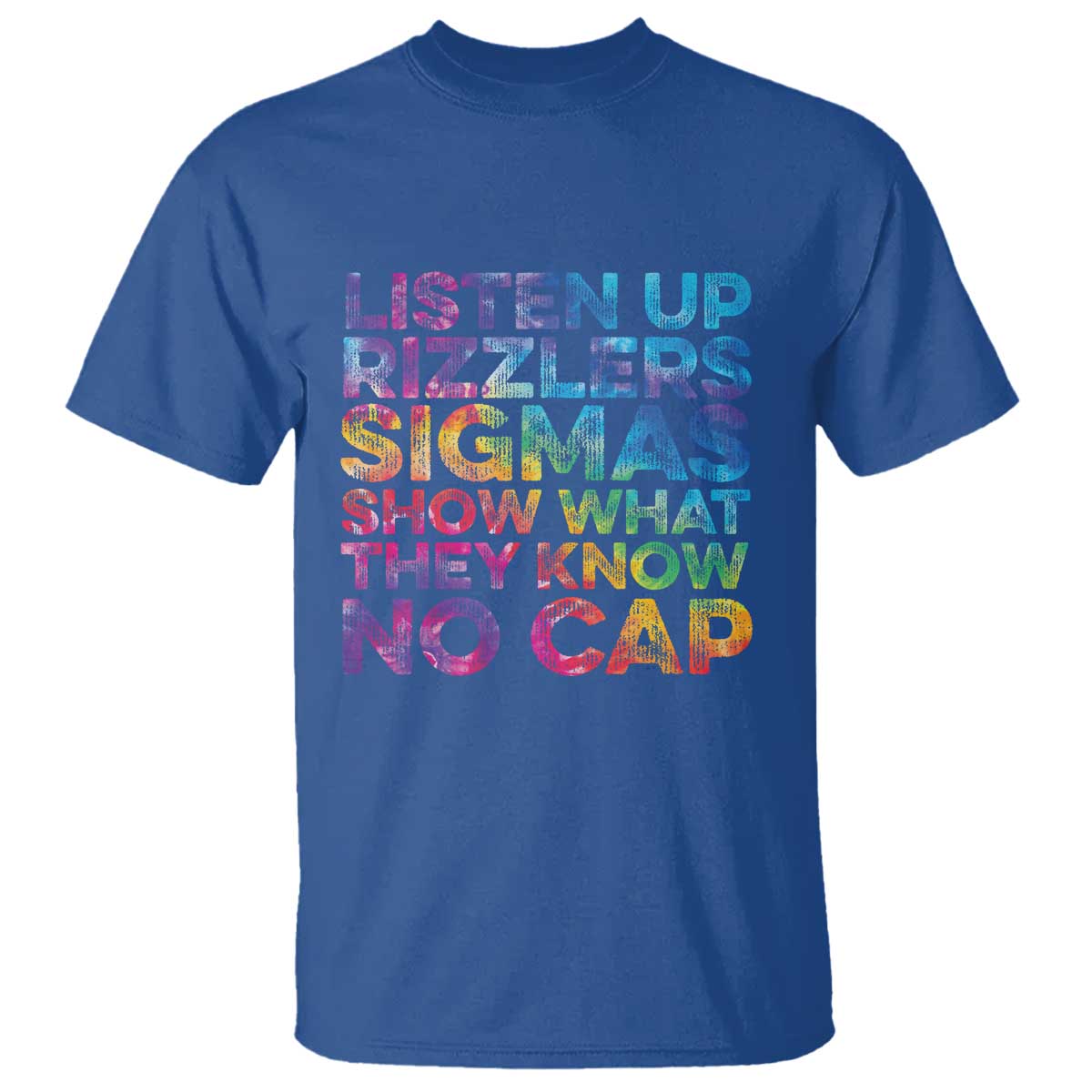 Funny Teacher T Shirt Listen Up Rizzlers Sigmas Show Work No Cap Tie-Dye