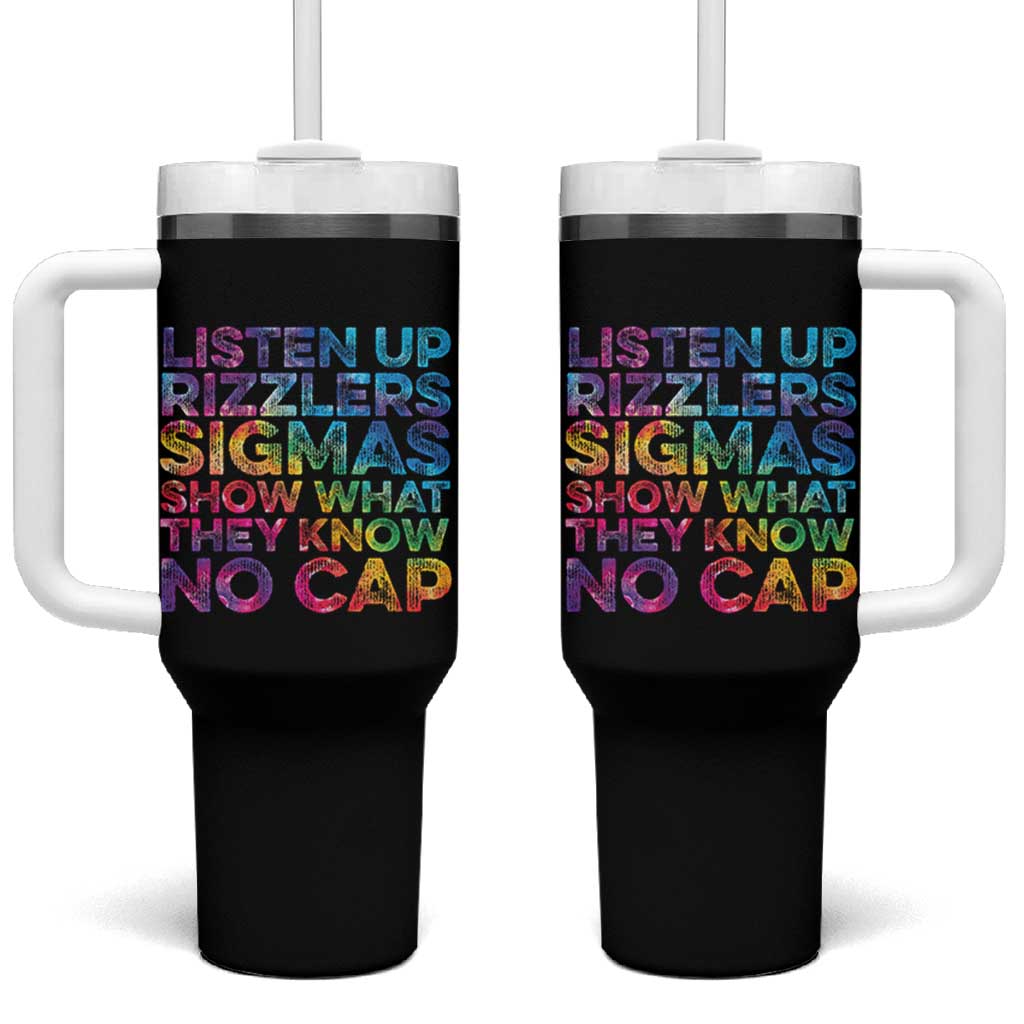 Funny Teacher Tumbler With Handle Listen Up Rizzlers Sigmas Show Work No Cap Tie-Dye