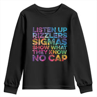 Funny Teacher Youth Sweatshirt Listen Up Rizzlers Sigmas Show Work No Cap Tie-Dye