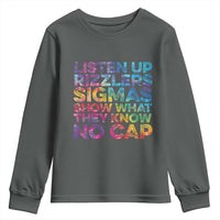 Funny Teacher Youth Sweatshirt Listen Up Rizzlers Sigmas Show Work No Cap Tie-Dye