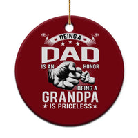 Being A Dad Is An Honor Being A Grandpa is Priceless Ceramic Ornament - Wonder Print Shop