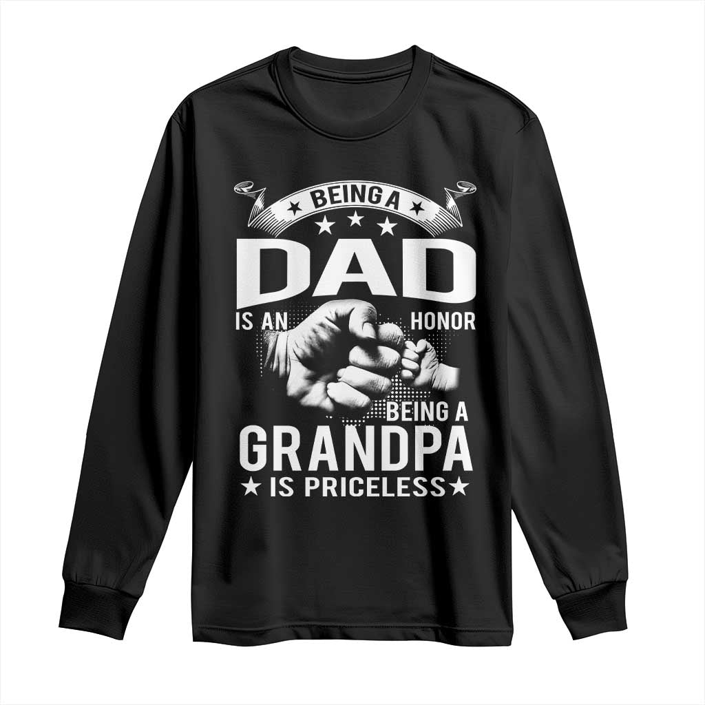 Being A Dad Is An Honor Being A Grandpa is Priceless Long Sleeve Shirt - Wonder Print Shop
