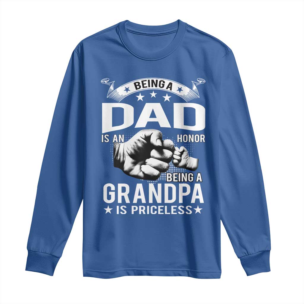 Being A Dad Is An Honor Being A Grandpa is Priceless Long Sleeve Shirt - Wonder Print Shop