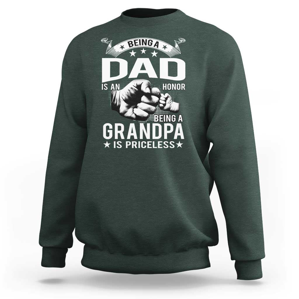 Being A Dad Is An Honor Being A Grandpa is Priceless Sweatshirt - Wonder Print Shop
