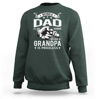 Being A Dad Is An Honor Being A Grandpa is Priceless Sweatshirt - Wonder Print Shop