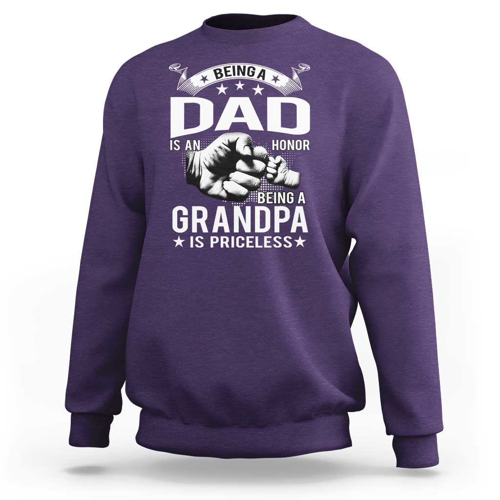 Being A Dad Is An Honor Being A Grandpa is Priceless Sweatshirt - Wonder Print Shop