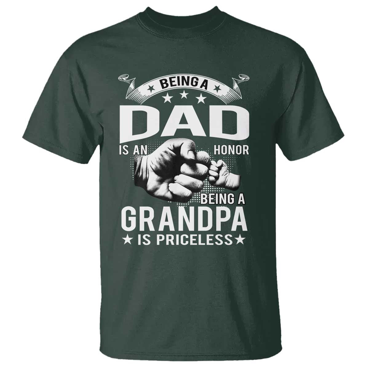 Being A Dad Is An Honor Being A Grandpa is Priceless T Shirt - Wonder Print Shop