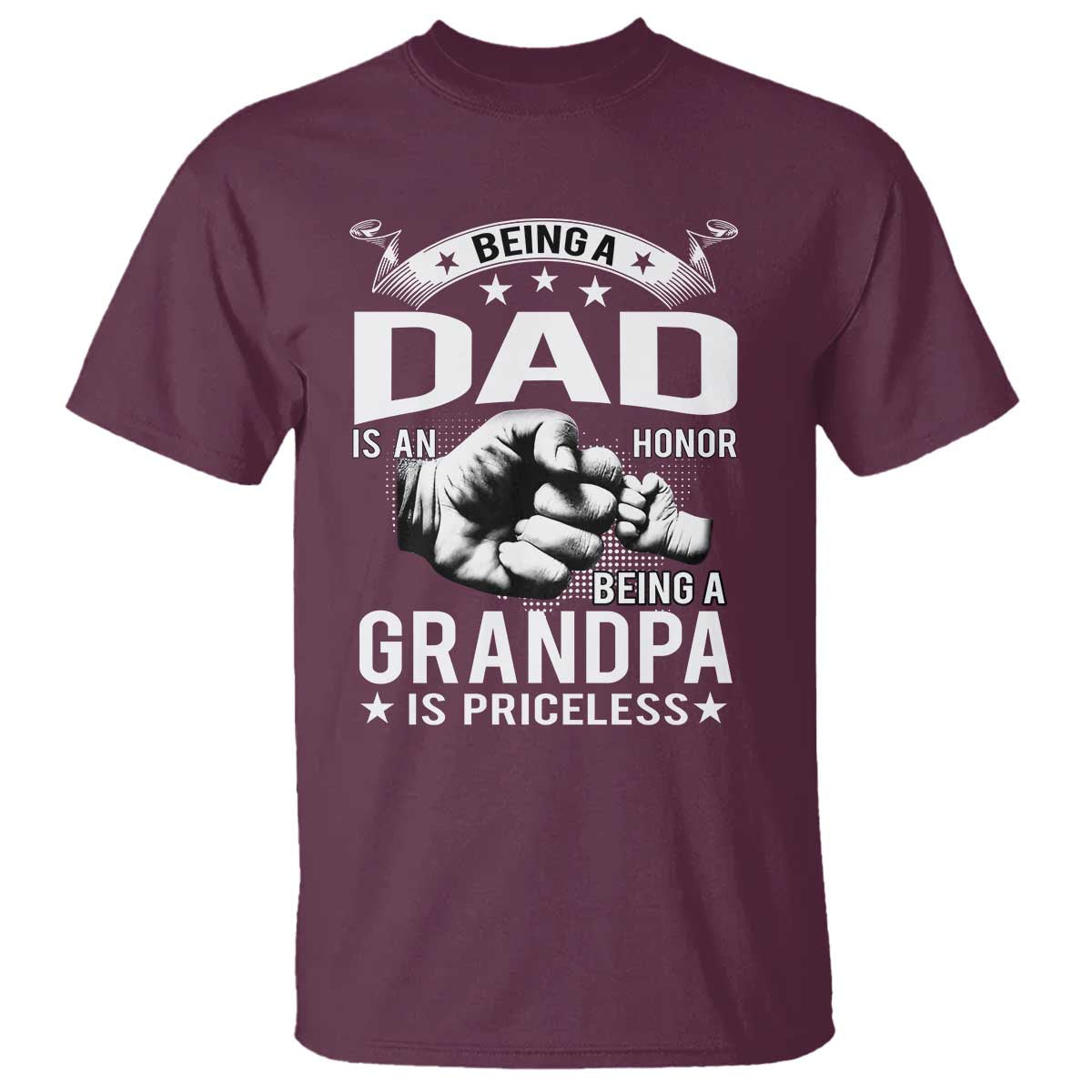 Being A Dad Is An Honor Being A Grandpa is Priceless T Shirt - Wonder Print Shop