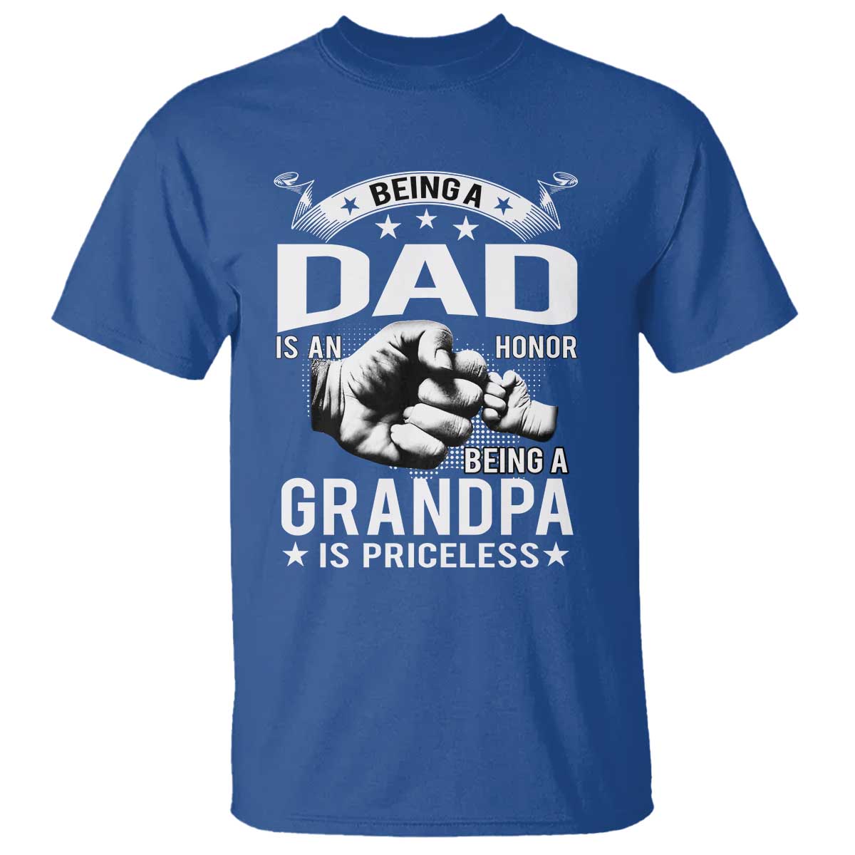 Being A Dad Is An Honor Being A Grandpa is Priceless T Shirt - Wonder Print Shop