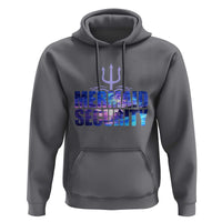 Mermaid Security Hoodie Funny Mermaid Family Squad
