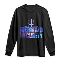 Mermaid Security Long Sleeve Shirt Funny Mermaid Family Squad