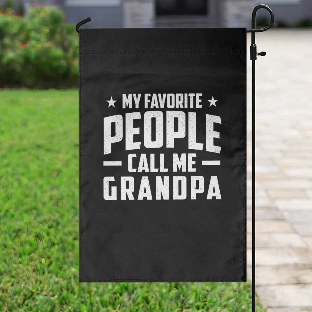 Funny Grandpa Garden Flag My Favorite People Call Me Grandpa - Wonder Print Shop
