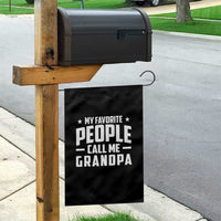 Funny Grandpa Garden Flag My Favorite People Call Me Grandpa - Wonder Print Shop