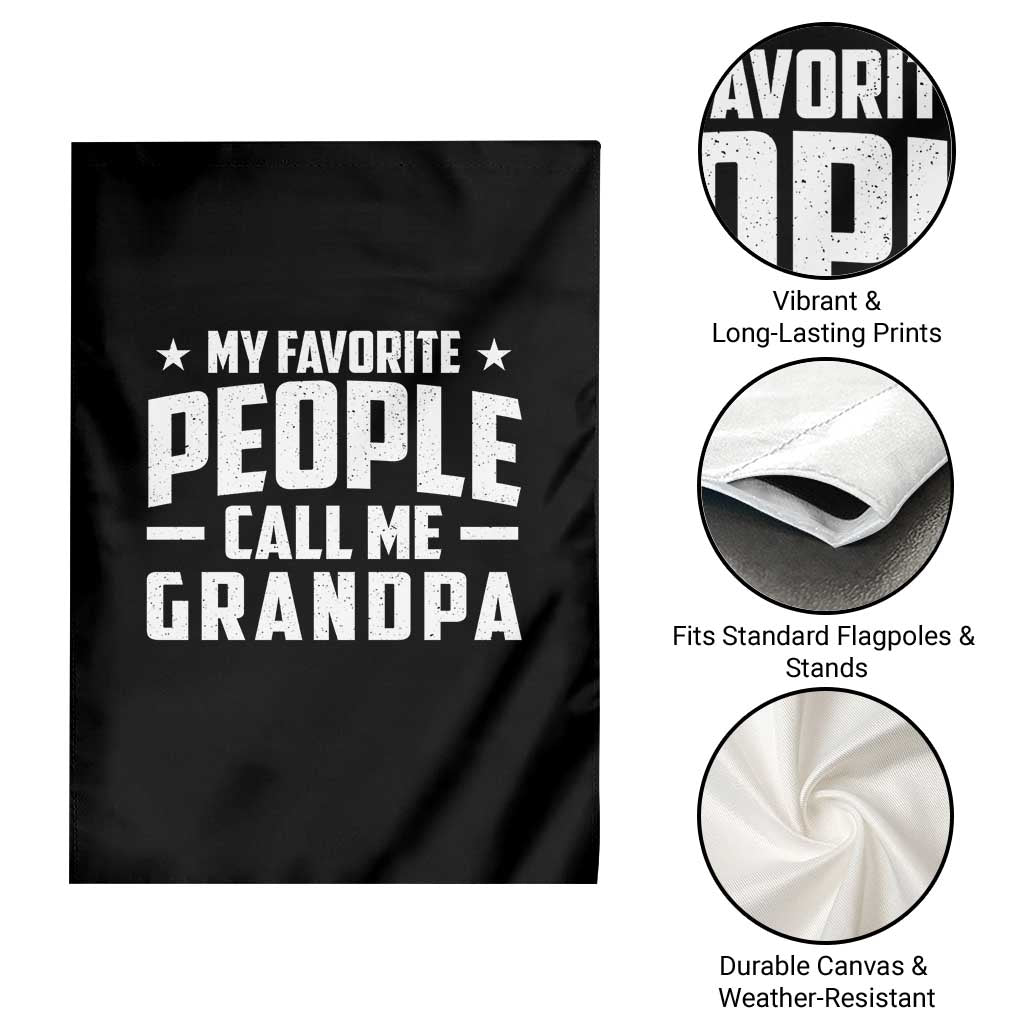 Funny Grandpa Garden Flag My Favorite People Call Me Grandpa - Wonder Print Shop