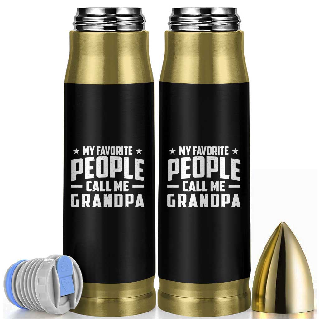 Funny Grandpa Bullet Tumbler My Favorite People Call Me Grandpa - Wonder Print Shop