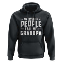 Funny Grandpa Hoodie My Favorite People Call Me Grandpa - Wonder Print Shop