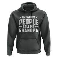 Funny Grandpa Hoodie My Favorite People Call Me Grandpa - Wonder Print Shop