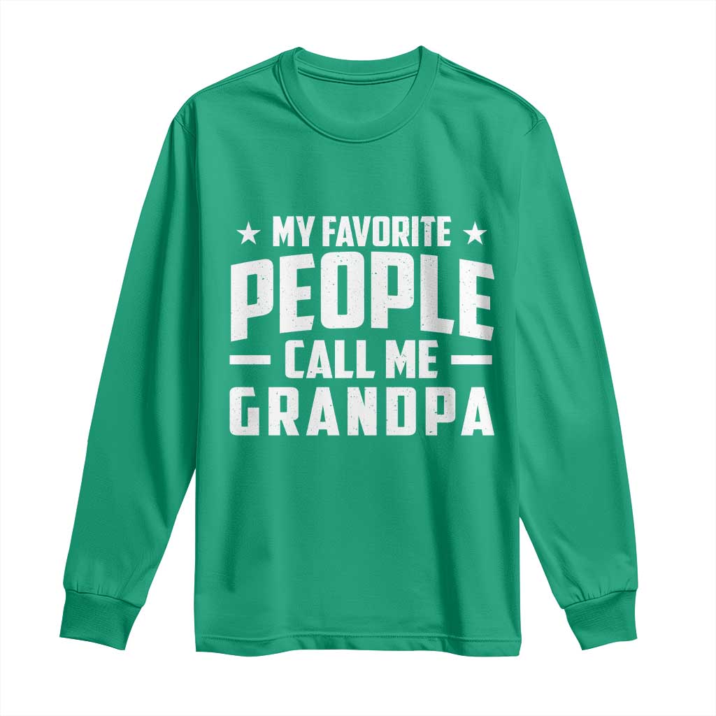Funny Grandpa Long Sleeve Shirt My Favorite People Call Me Grandpa - Wonder Print Shop