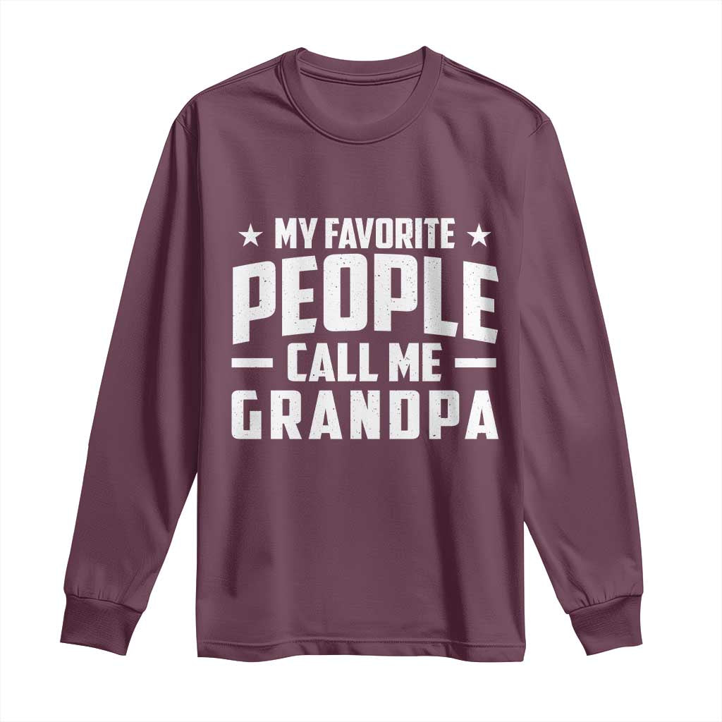 Funny Grandpa Long Sleeve Shirt My Favorite People Call Me Grandpa - Wonder Print Shop