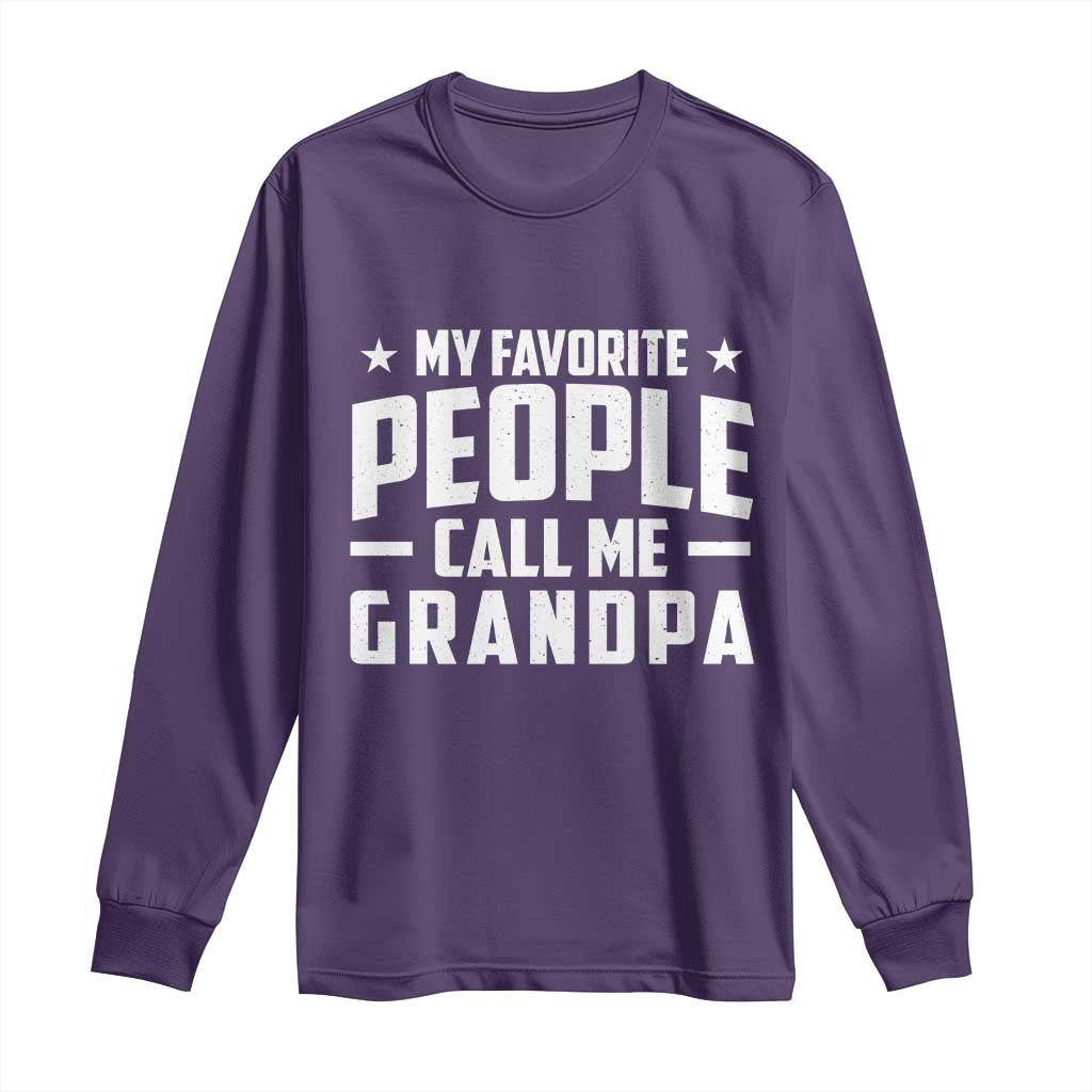 Funny Grandpa Long Sleeve Shirt My Favorite People Call Me Grandpa - Wonder Print Shop