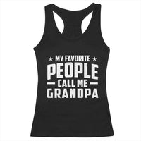 Funny Grandpa Racerback Tank Top My Favorite People Call Me Grandpa - Wonder Print Shop