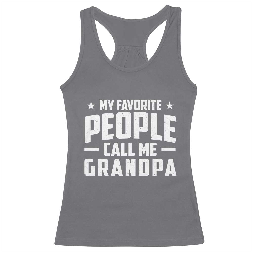 Funny Grandpa Racerback Tank Top My Favorite People Call Me Grandpa - Wonder Print Shop