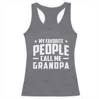 Funny Grandpa Racerback Tank Top My Favorite People Call Me Grandpa - Wonder Print Shop