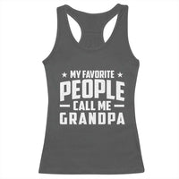 Funny Grandpa Racerback Tank Top My Favorite People Call Me Grandpa - Wonder Print Shop