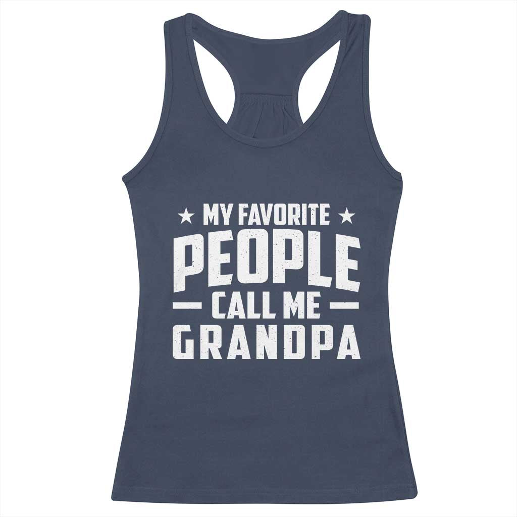 Funny Grandpa Racerback Tank Top My Favorite People Call Me Grandpa - Wonder Print Shop