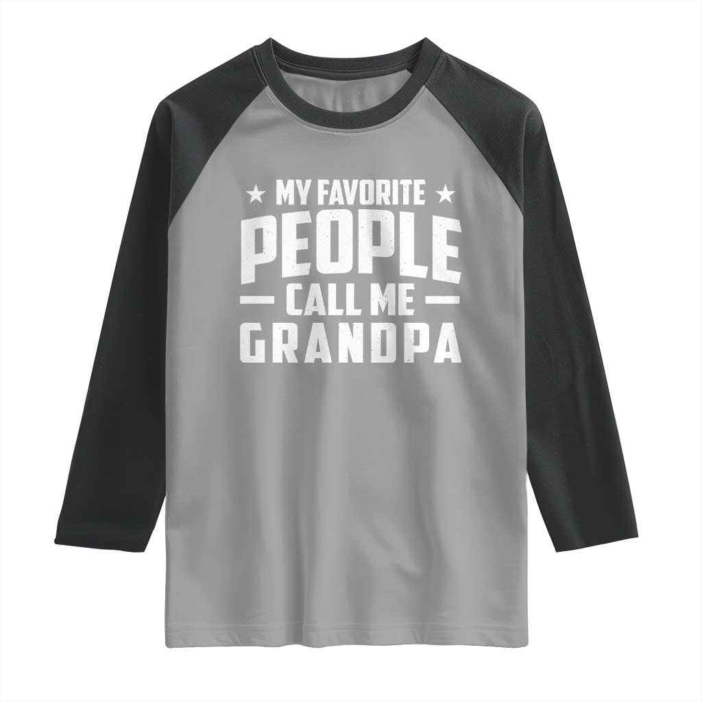 Funny Grandpa Raglan Shirt My Favorite People Call Me Grandpa - Wonder Print Shop