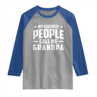 Funny Grandpa Raglan Shirt My Favorite People Call Me Grandpa - Wonder Print Shop