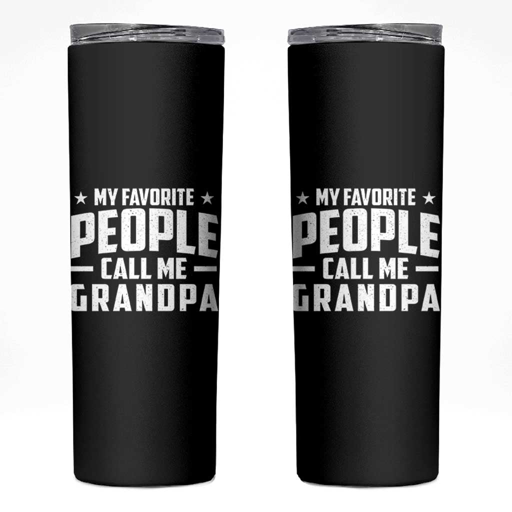 Funny Grandpa Skinny Tumbler My Favorite People Call Me Grandpa - Wonder Print Shop