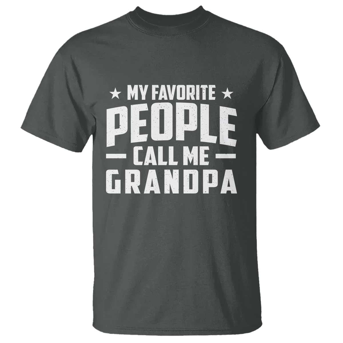 Funny Grandpa T Shirt My Favorite People Call Me Grandpa - Wonder Print Shop