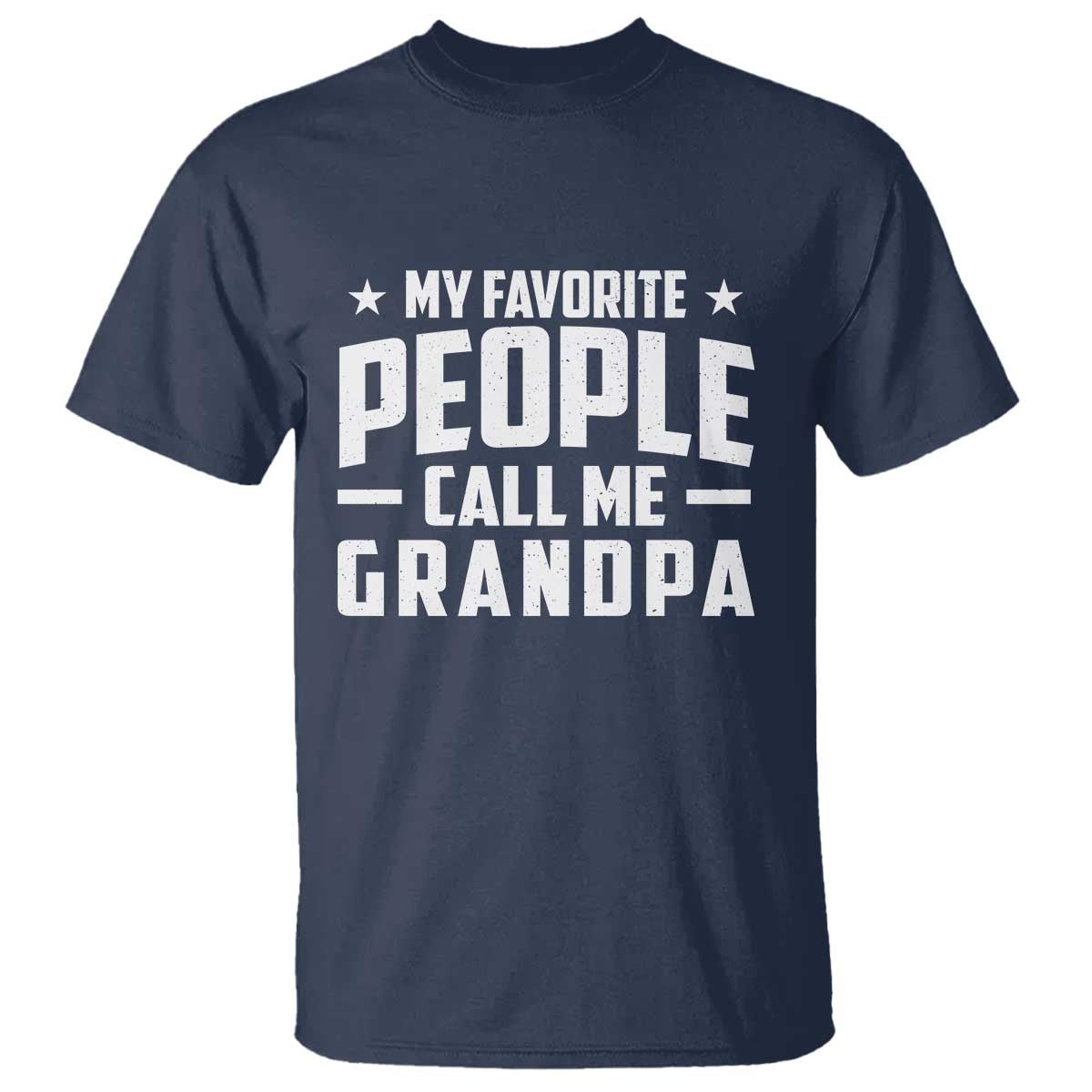 Funny Grandpa T Shirt My Favorite People Call Me Grandpa - Wonder Print Shop