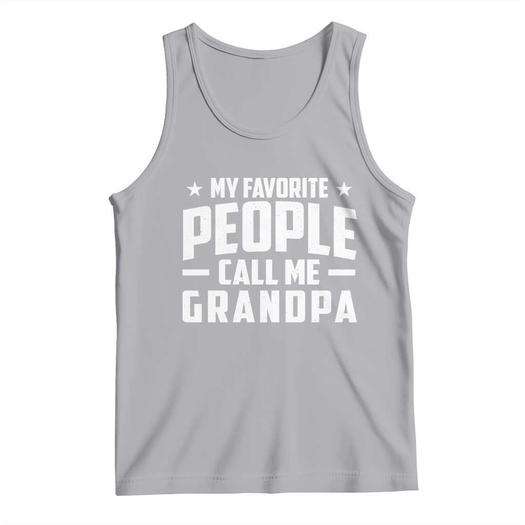 Funny Grandpa Tank Top My Favorite People Call Me Grandpa - Wonder Print Shop