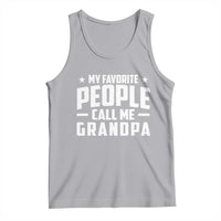 Funny Grandpa Tank Top My Favorite People Call Me Grandpa - Wonder Print Shop