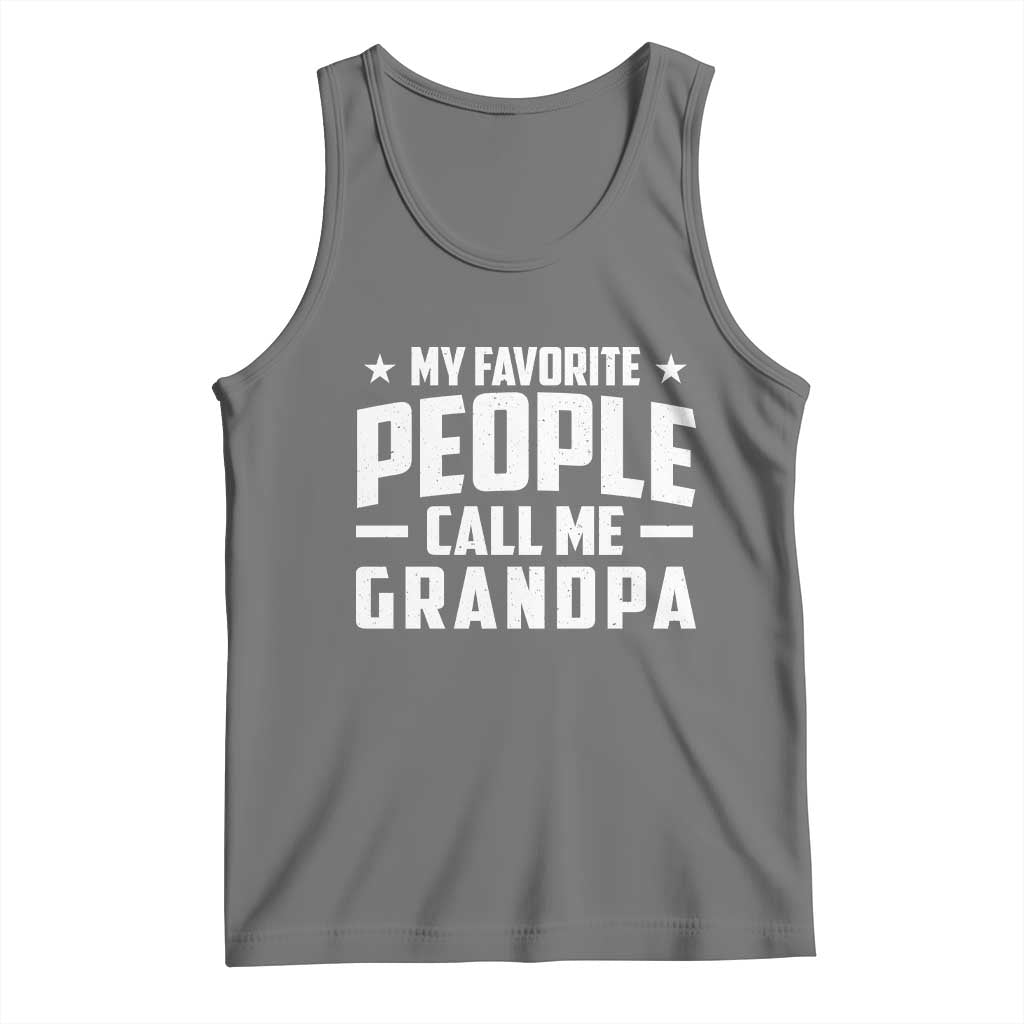 Funny Grandpa Tank Top My Favorite People Call Me Grandpa - Wonder Print Shop
