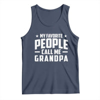 Funny Grandpa Tank Top My Favorite People Call Me Grandpa - Wonder Print Shop