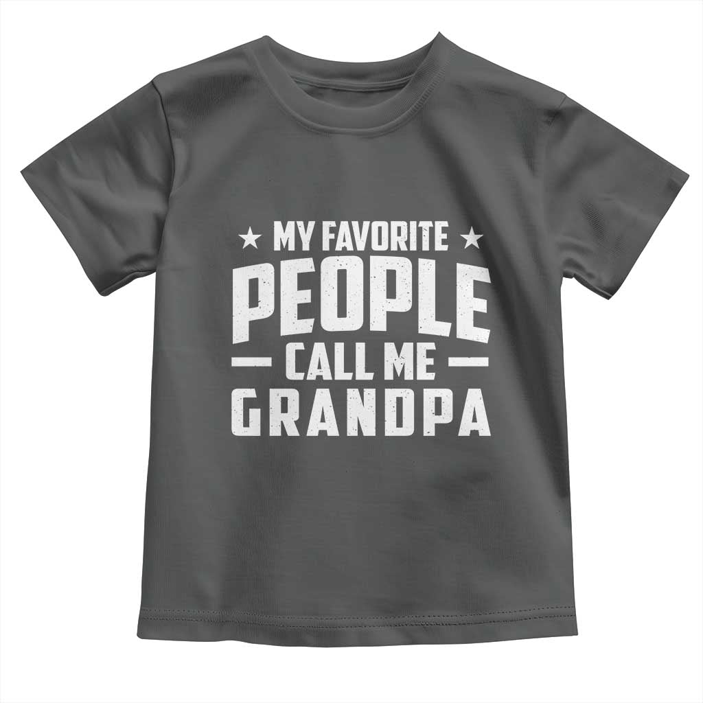 Funny Grandpa Toddler T Shirt My Favorite People Call Me Grandpa - Wonder Print Shop