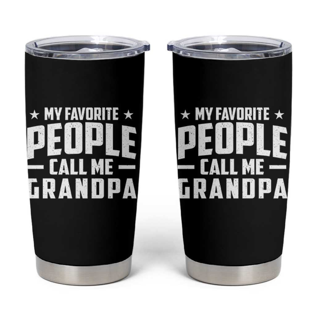 Funny Grandpa Tumbler Cup My Favorite People Call Me Grandpa - Wonder Print Shop