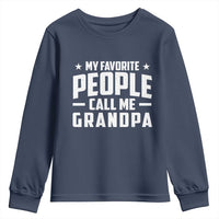 Funny Grandpa Youth Sweatshirt My Favorite People Call Me Grandpa - Wonder Print Shop
