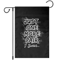 Funny Sneaker Fan Garden Flag Sneakers Collecting Just One More Pair I Swear