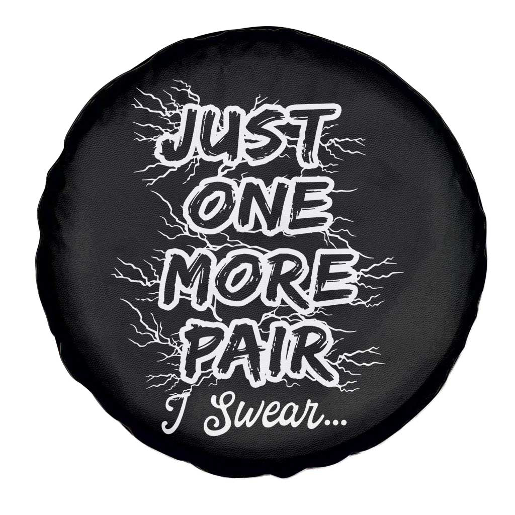 Funny Sneaker Fan Spare Tire Cover Sneakers Collecting Just One More Pair I Swear