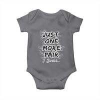 Funny Sneaker Fan Baby Onesie Sneakers Collecting Just One More Pair I Swear