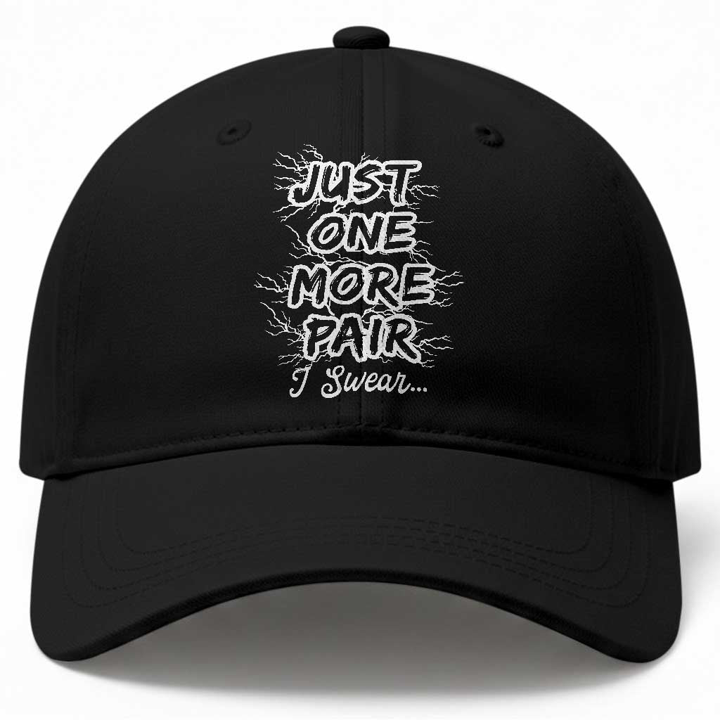 Funny Sneaker Fan Baseball Cap Sneakers Collecting Just One More Pair I Swear